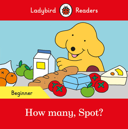 How many, Spot? - Ladybird Readers Beginner Level Paperback by Ladybird