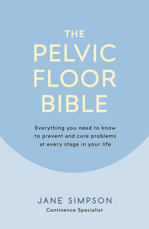 The Pelvic Floor Bible Paperback by Jane Simpson
