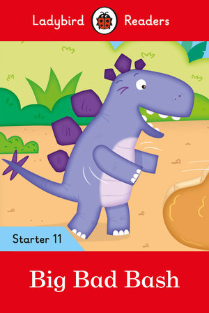 Big Bad Bash - Ladybird Readers Starter Level 11 Paperback by Ladybird