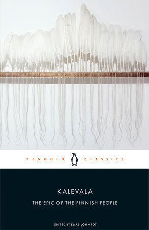 Kalevala Paperback by Compiled and Edited by Elias Lönnrot; Translated by Eino Friberg; Introduction by Jukka Korpela