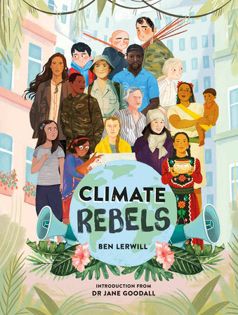 Climate Rebels Hardcover by Ben Lerwill