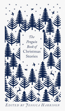 The Penguin Book of Christmas Stories Hardcover by Edited by Jessica Harrison; Cover illustrated by Coralie Bickford-Smith