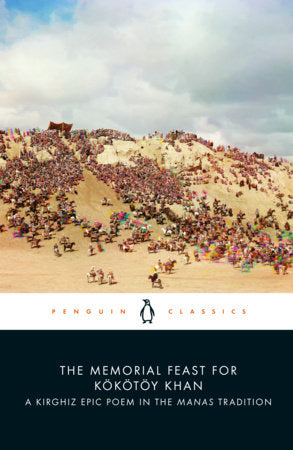 The Memorial Feast for Kökötöy Khan Paperback by Saghïmbay Orozbaq uulu; Translated by Daniel Prior