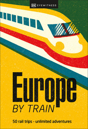 Europe by Train Paperback by DK Eyewitness