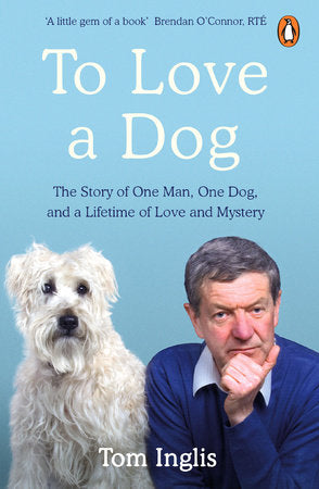 To Love a Dog Paperback by Tom Inglis
