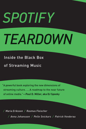 Spotify Teardown Paperback by Maria Eriksson, Rasmus Fleischer, Anna Johansson, Pelle Snickars, and Patrick Vonderau