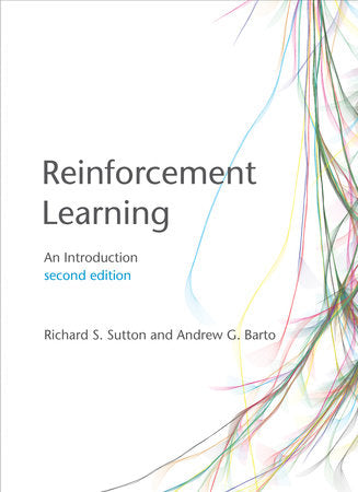 Reinforcement Learning, second edition Hardcover by Richard S. Sutton and Andrew G. Barto