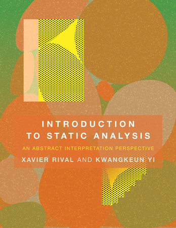 Introduction to Static Analysis Hardcover by Xavier Rival; Kwangkeun Yi