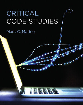 Critical Code Studies Hardcover by Mark C. Marino