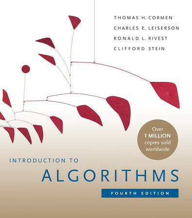 Introduction to Algorithms, fourth edition Hardcover by Thomas H. Cormen, Charles E. Leiserson, Ronald L. Rivest, and Clifford Stein