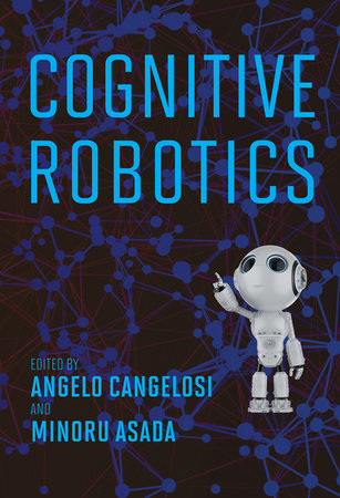 Cognitive Robotics Hardcover by edited by Angelo Cangelosi and Minoru Asada