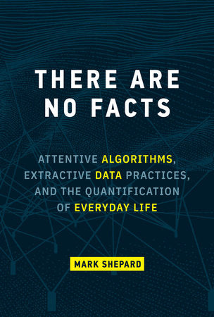 There Are No Facts Hardcover by Mark Shepard