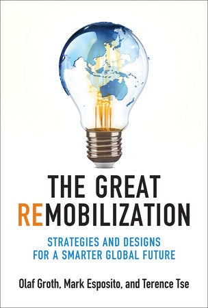 The Great Remobilization Hardcover by Olaf Groth, Mark Esposito, and Terence Tse