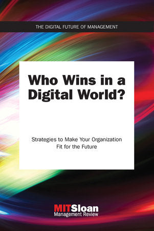 Who Wins in a Digital World? Paperback by MIT Sloan Management Review