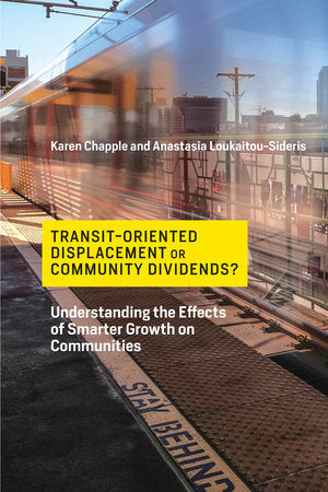 Transit-Oriented Displacement or Community Dividends? Paperback by Karen Chapple and Anastasia Loukaitou-Sideris