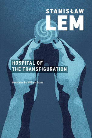Hospital of the Transfiguration Paperback by Stanislaw Lem; translated by William Brand