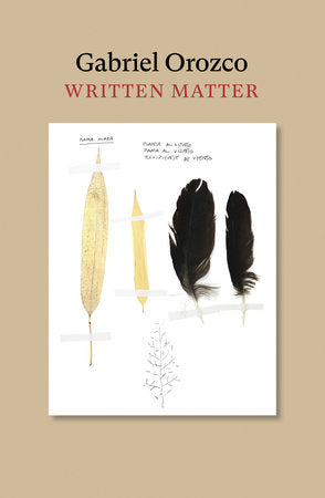 Written Matter Paperback by Gabriel Orozco
