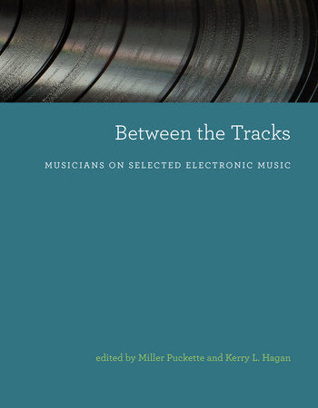 Between the Tracks Paperback by edited by Miller Puckette and Kerry L. Hagan