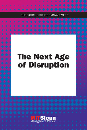 The Next Age of Disruption Paperback by MIT Sloan Management Review