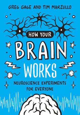 How Your Brain Works Paperback by Greg Gage and Tim Marzullo