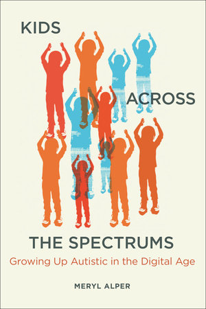 Kids Across the Spectrums Paperback by Meryl Alper