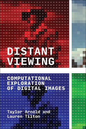 Distant Viewing Paperback by Taylor Arnold and Lauren Tilton