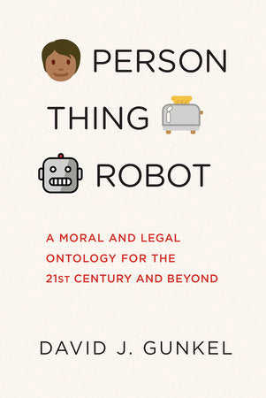 Person, Thing, Robot Paperback by David J. Gunkel