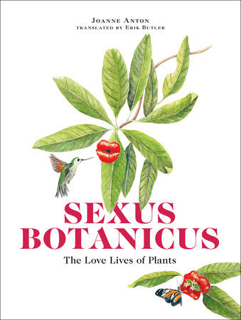 Sexus Botanicus Paperback by Joanne Anton; translated by Erik Butler