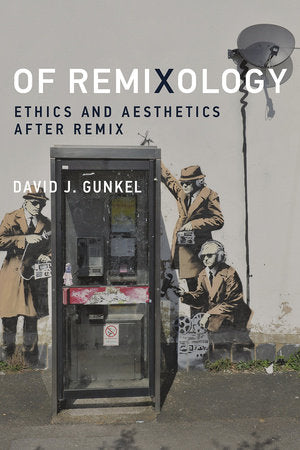 Of Remixology Paperback by David J. Gunkel