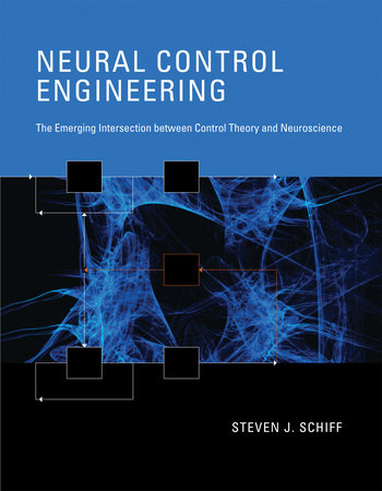 Neural Control Engineering Paperback by Steven J. Schiff