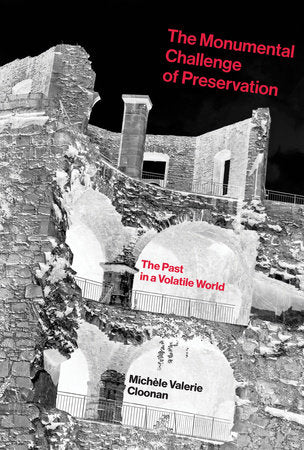 The Monumental Challenge of Preservation Paperback by Michèle Valerie Cloonan