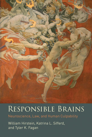 Responsible Brains Paperback by William Hirstein, Katrina L. Sifferd, and Tyler K. Fagan