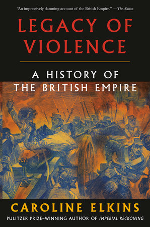 Legacy of Violence Paperback by Caroline Elkins
