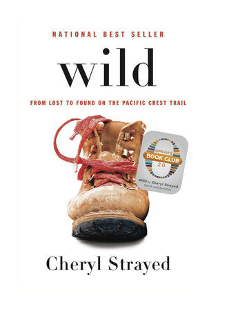 Wild: From Lost to Found on the Pacific Crest Trail (Oprah's Book Club 2.0) Hardcover by Cheryl Strayed