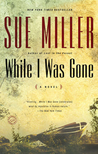 While I Was Gone: A Novel Paperback by Sue Miller
