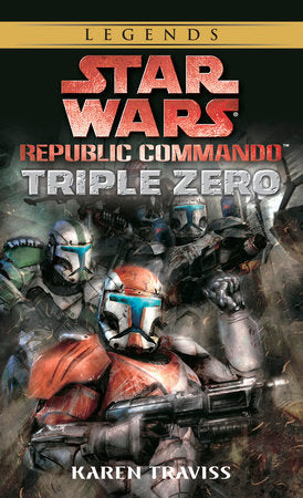 Triple Zero: Star Wars Legends (Republic Commando) Paperback by Karen Traviss