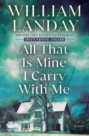 All That Is Mine I Carry With Me: A Novel Hardcover by William Landay