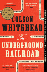 The Underground Railroad: A Novel Paperback by Colson Whitehead