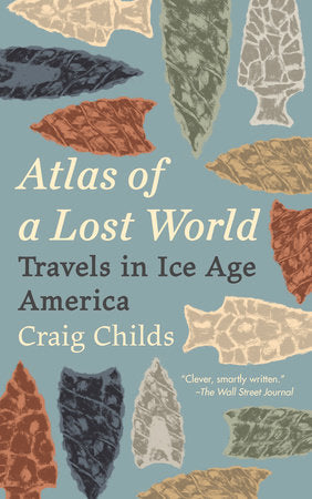 Atlas of a Lost World Paperback by Craig Childs