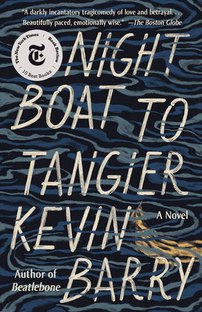 Night Boat to Tangier Paperback by Kevin Barry