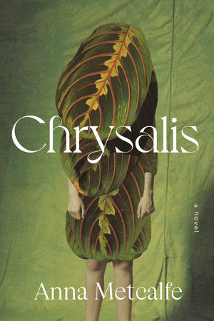 Chrysalis Hardcover by Anna Metcalfe