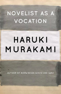 Novelist as a Vocation Paperback by Haruki Murakami