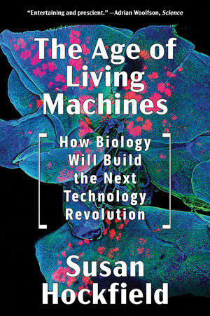 The Age of Living Machines Paperback by Hockfield, Susan