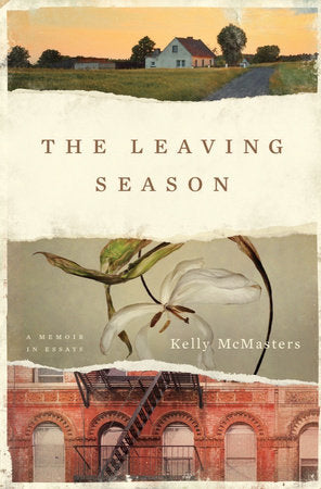 The Leaving Season: A Memoir in Essays Hardcover by Kelly McMasters