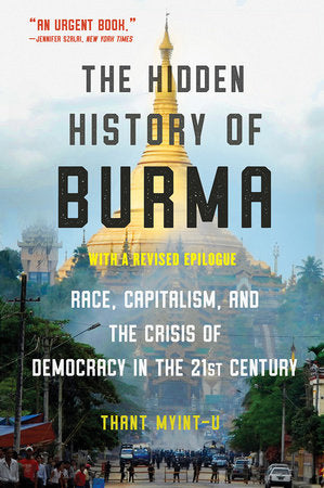 The Hidden History of Burma Paperback by Thant Myint-U