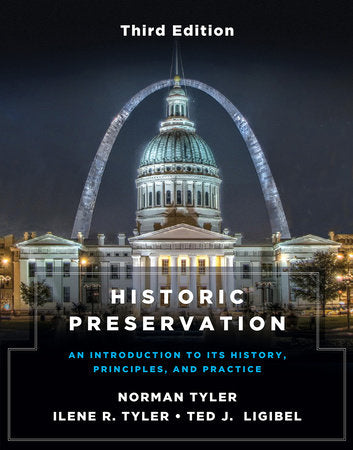 Historic Preservation, Third Edition Paperback by Norman Tyler, Ilene R. Tyler, Ted J. Ligibel
