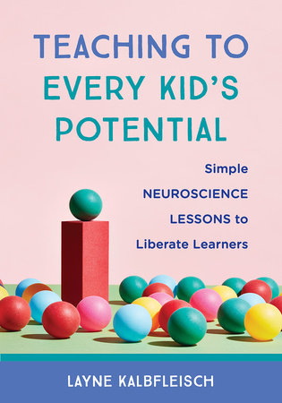 Teaching to Every Kid's Potential Paperback by Layne Kalbfleisch