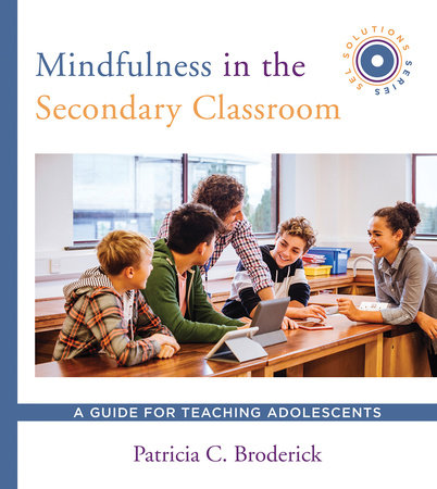 Mindfulness in the Secondary Classroom Paperback by Patricia C Broderick