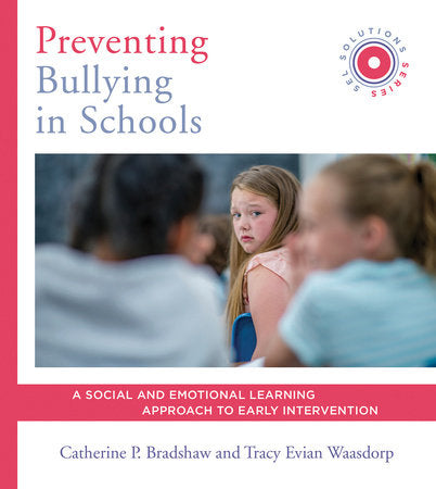 Preventing Bullying in Schools Paperback by Catherine P Bradshaw and Tracy Evian Waasdorp