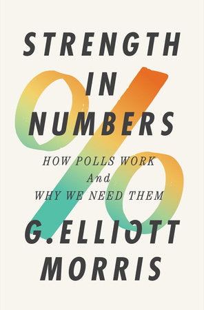 Strength in Numbers Hardcover by G. Elliot Morris